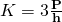 K = 3\bf\frac {\large P}{\large h}