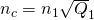{ n}_{c}={n}_{\scriptsize 1}\sqrt {\scriptsize Q}_{\scriptsize 1}