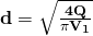 \bf d=\sqrt {\frac {\large 4Q}{\Large\pi {\large V}_{ 1 }}}